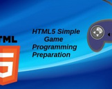 
HTML5 Simple Game Programming Preparation