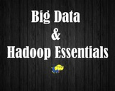 Big Data and Hadoop Essentials