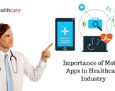 Importance of Mobile Apps in Healthcare Industry