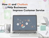 
How AI and Chatbots Help Businesses Improve Customer Service<br><br>
