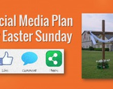 
How-To: Social Media Plan for Easter Sunday
