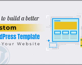 
Tips To Development Of An Engaging Custom WordPress Template<br><br>