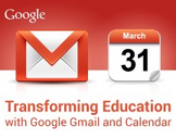 
Transforming Education with Google - Gmail and Calendar