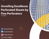 Unveiling Excellence: Perforated Sheets by Fine Perforators