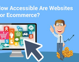 
How Accessible Are Websites For Ecommerce?<br><br>