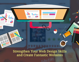 
Strengthen Your Web Design Skills and Create Fantastic Websites<br><br>