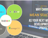 4 Lucrative Reasons to Choose MEAN Stack for Your Next Web Development Project