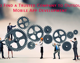 
How to Find a Trusted Company to Outsourcing Mobile App Development<br><br>