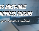 
10 Must have Plugins for Your WordPress Business Website<br><br>
