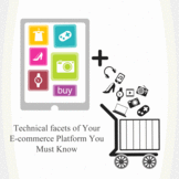 
Technical facets of Your E-commerce Platform You Must Know<br><br>
