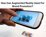 
How Can Augmented Reality Used for Brand Promotion?<br><br>