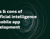 Pros & cons of artificial intelligence in mobile app development