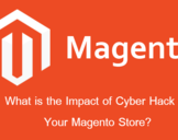 
What is the Impact of Cyber Hack on Your Magento Store?<br><br>