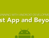 
Beginning with Android Development : First App and Beyond