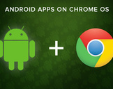 ANDROID APPS ON CHROME OS – IS A REVOLUTION ABOUT TO BEGIN?