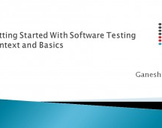 
Getting Started With Software Testing Context and Basics