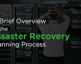 A Brief Overview of the Disaster Recovery Planning Process