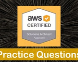 
AWS Certified Solutions Architect Practice Questions
