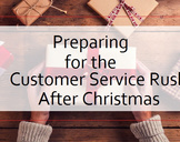 Preparing  for  the  Customer  Service  Rush  After  Christmas