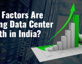
What Factors Are Driving Data Center Growth in India?<br><br>