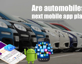 
Will automobiles be the next mobile app platform?<br><br>