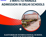 3 Ways to Handle Admission in Delhi Schools