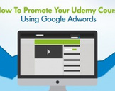 
How To Promote Your Udemy Course Using Google Adwords