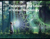 The present and future of Virtual Technology